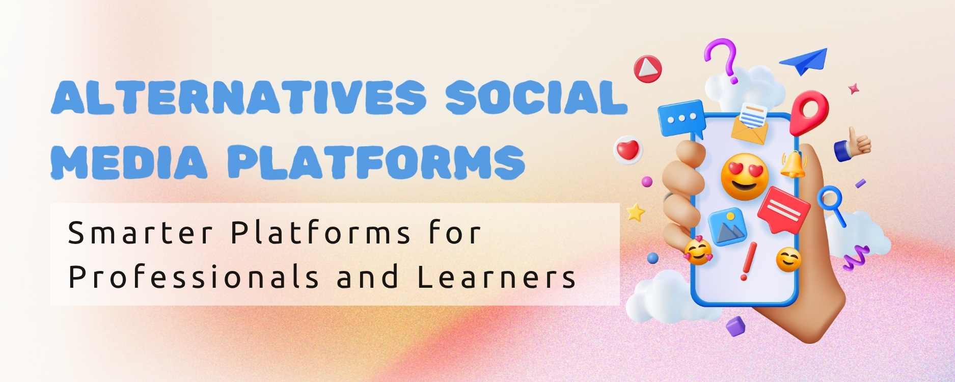 Alternatives Social Media Platforms